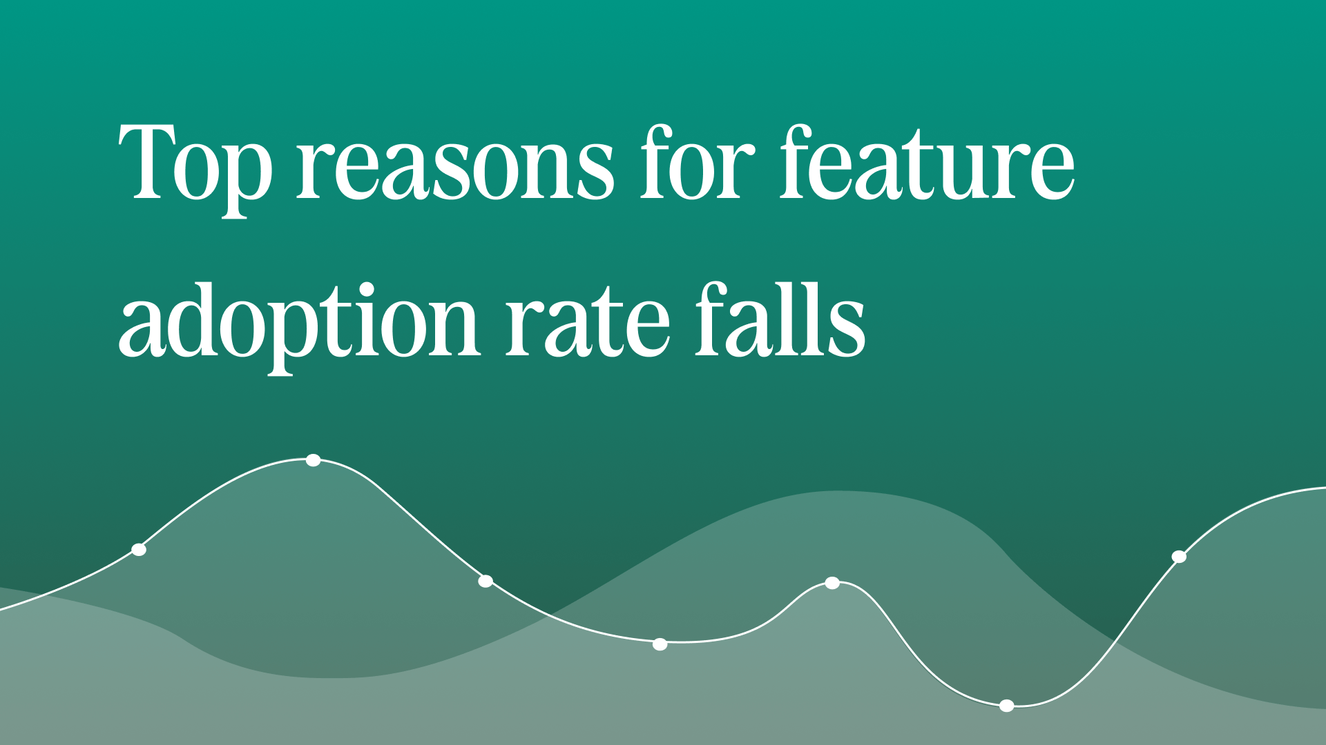 Top reasons for feature adoption rate falls