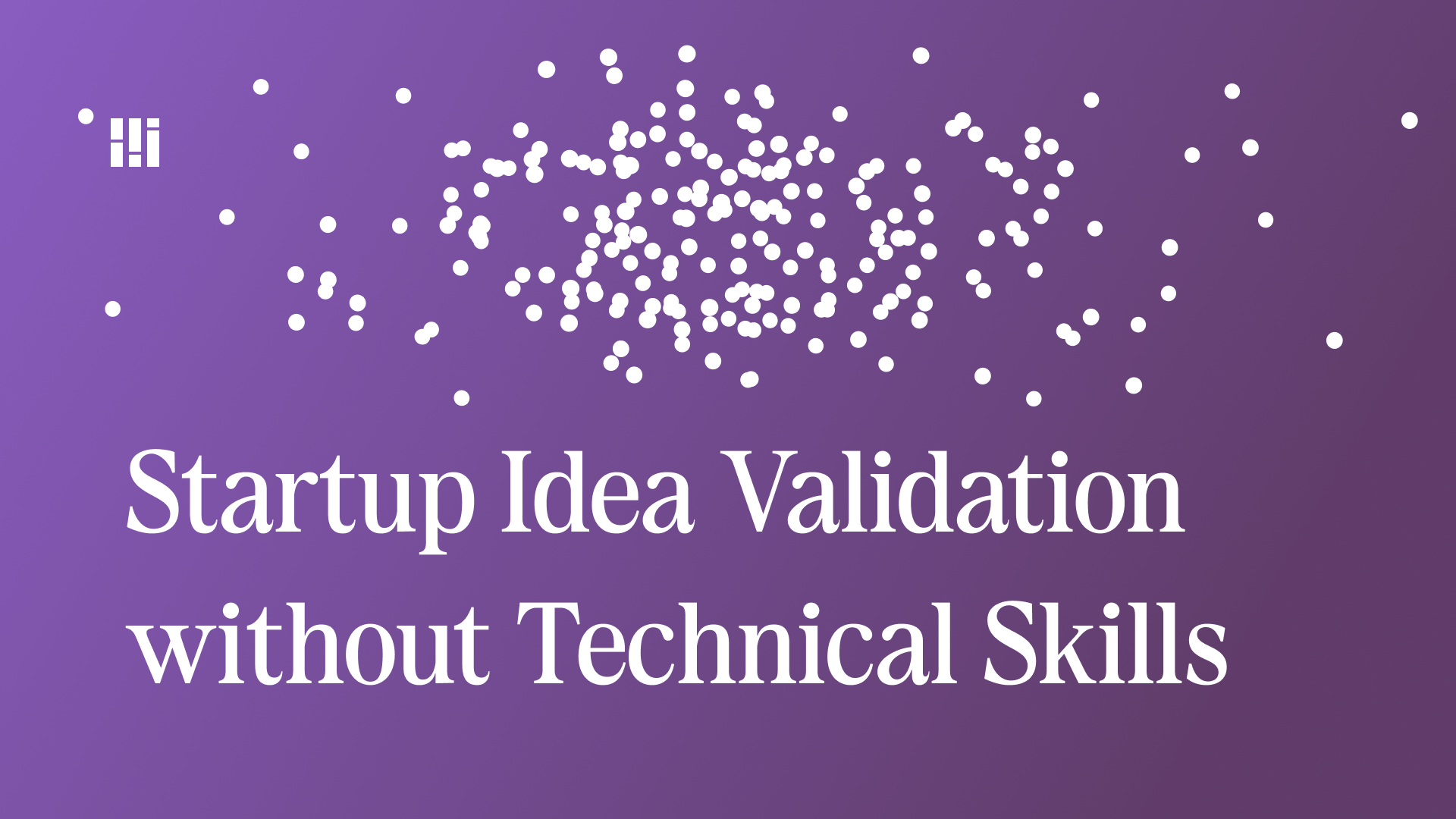 Startup Idea Validation without Technical Skills